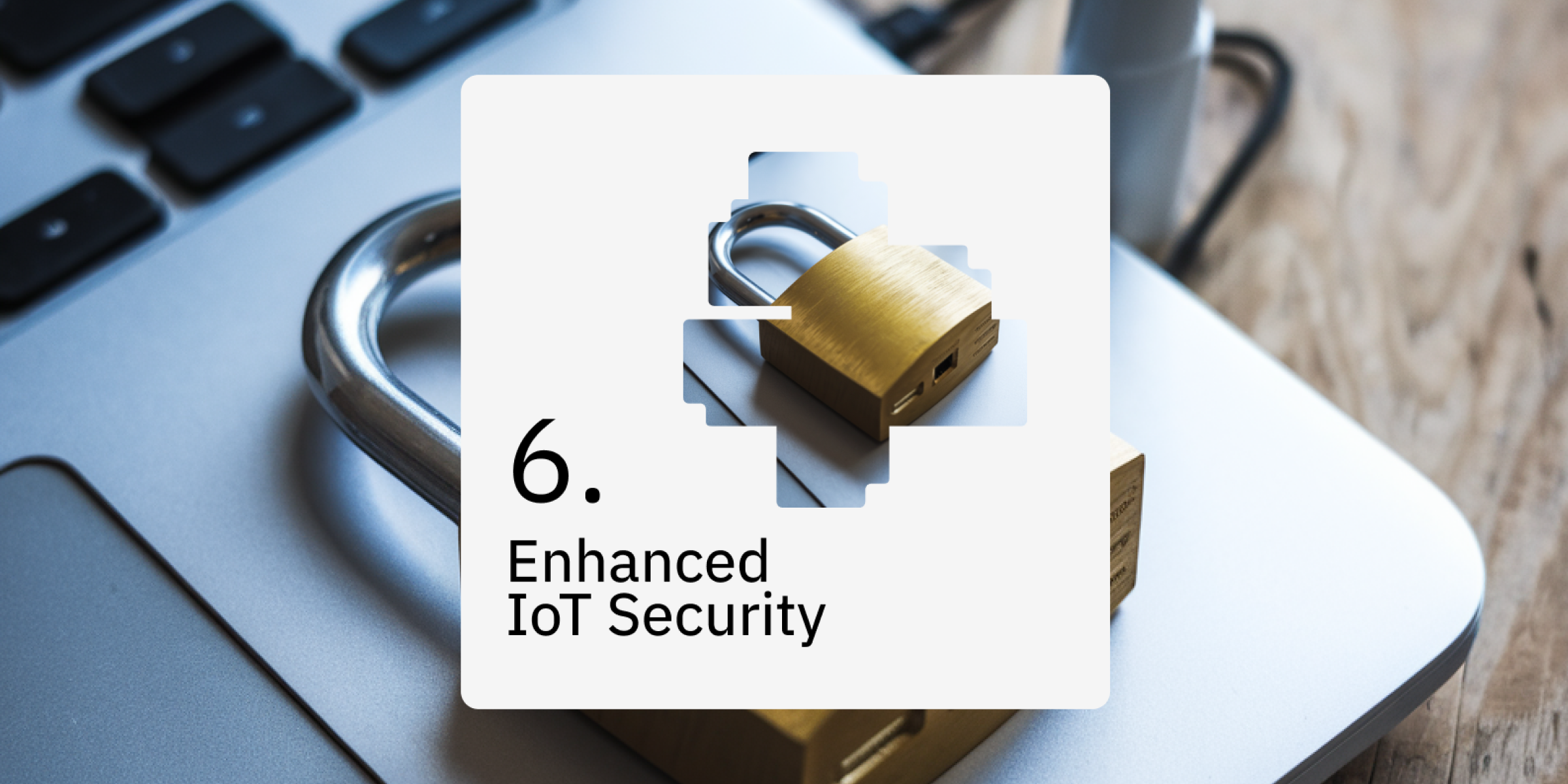 Enhanced IoT Security